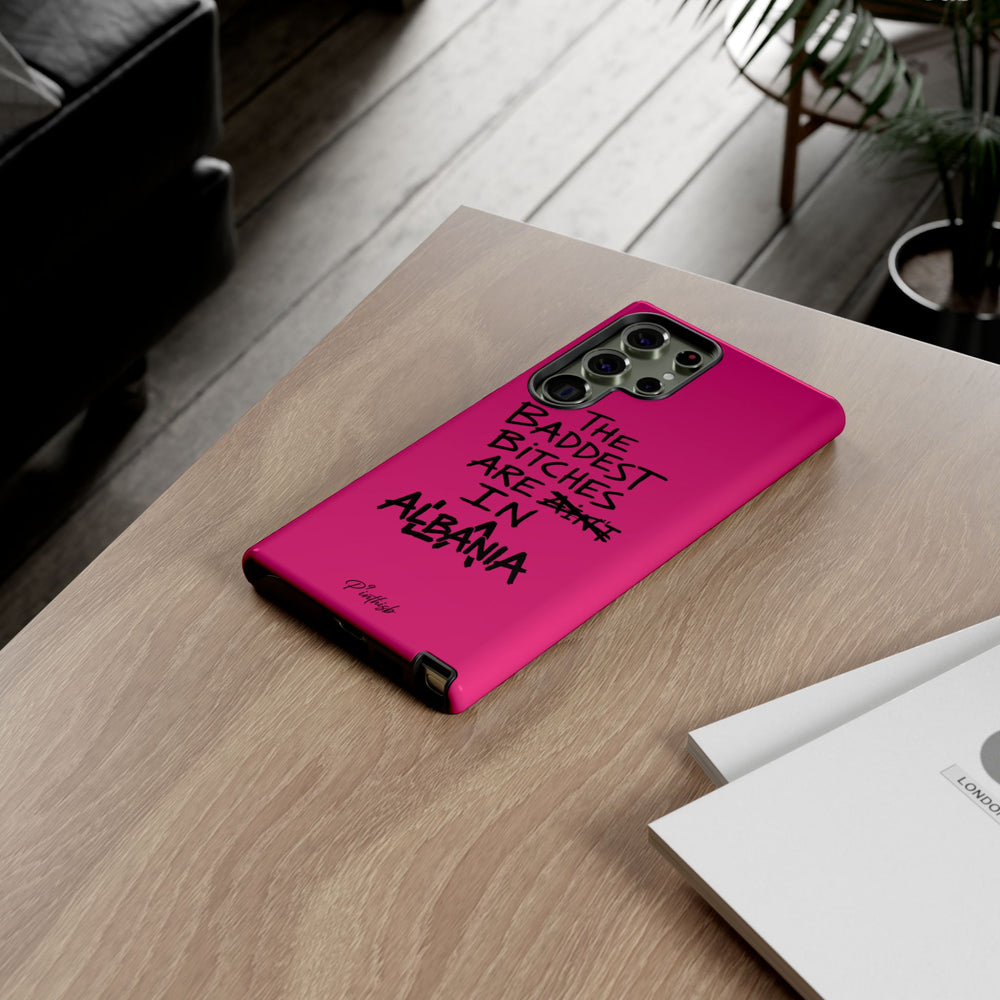 "The Baddest B*tches Are In Albania" Hot Pink Case