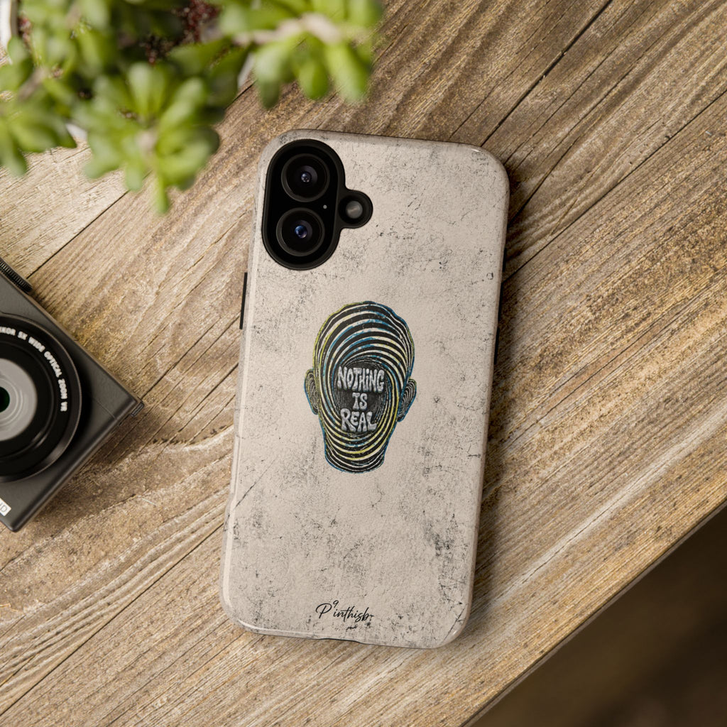 'Nothing Is Real' Abstract Tough Case