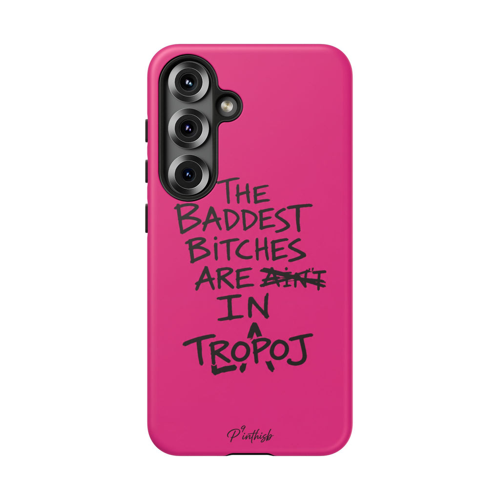 "The Baddest B*tches Are In Tropoj" Hot Pink Case