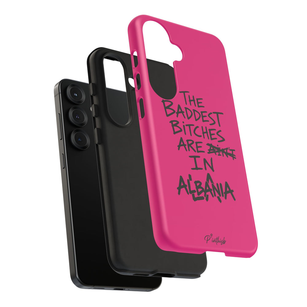 "The Baddest B*tches Are In Albania" Hot Pink Case