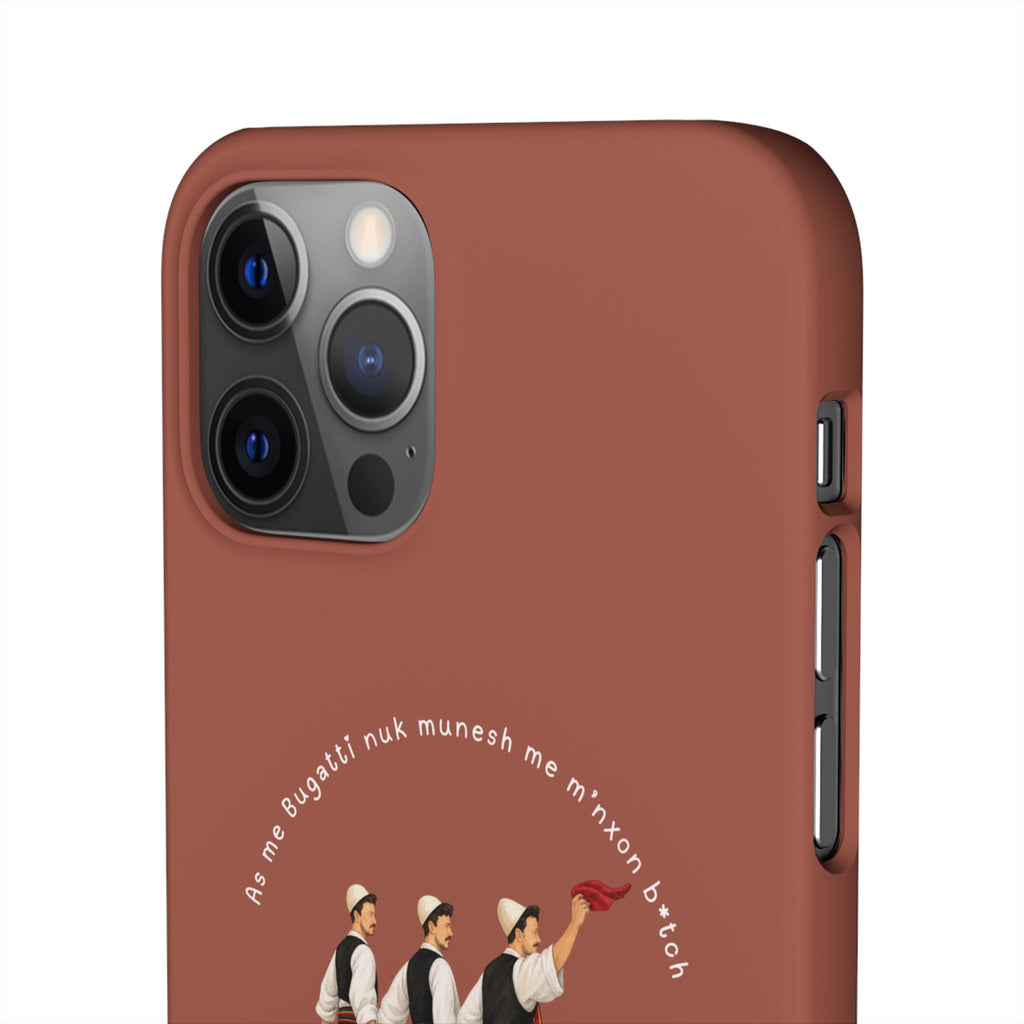 "As me Bugatti nuk munesh me m'nxon b*tch" Snap Case