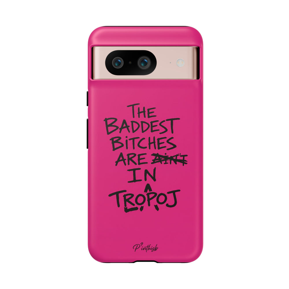 "The Baddest B*tches Are In Tropoj" Hot Pink Case