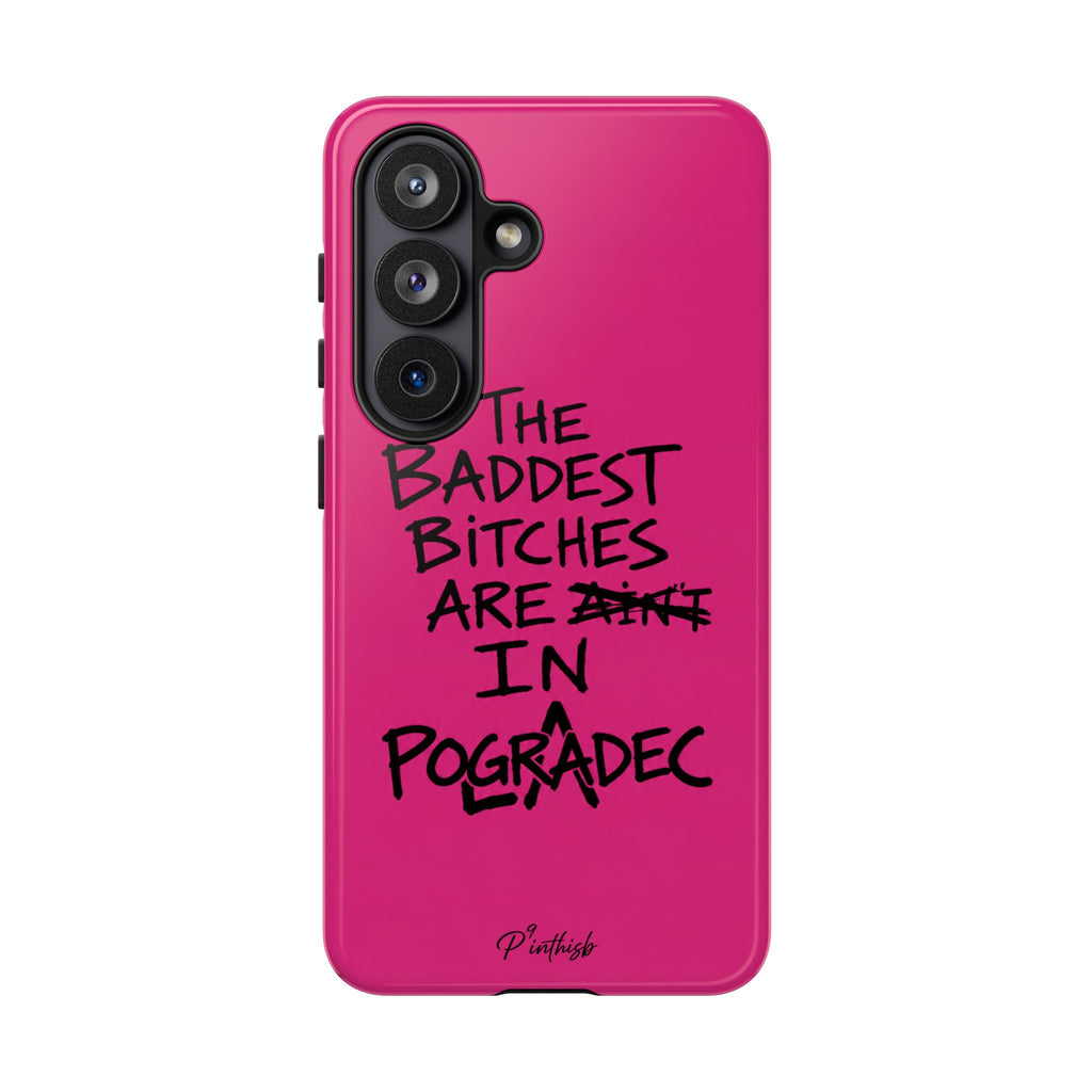 "The Baddest B*tches Are In Pogradec" Hot Pink Case