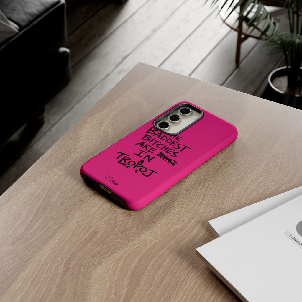 "The Baddest B*tches Are In Tropoj" Hot Pink Case