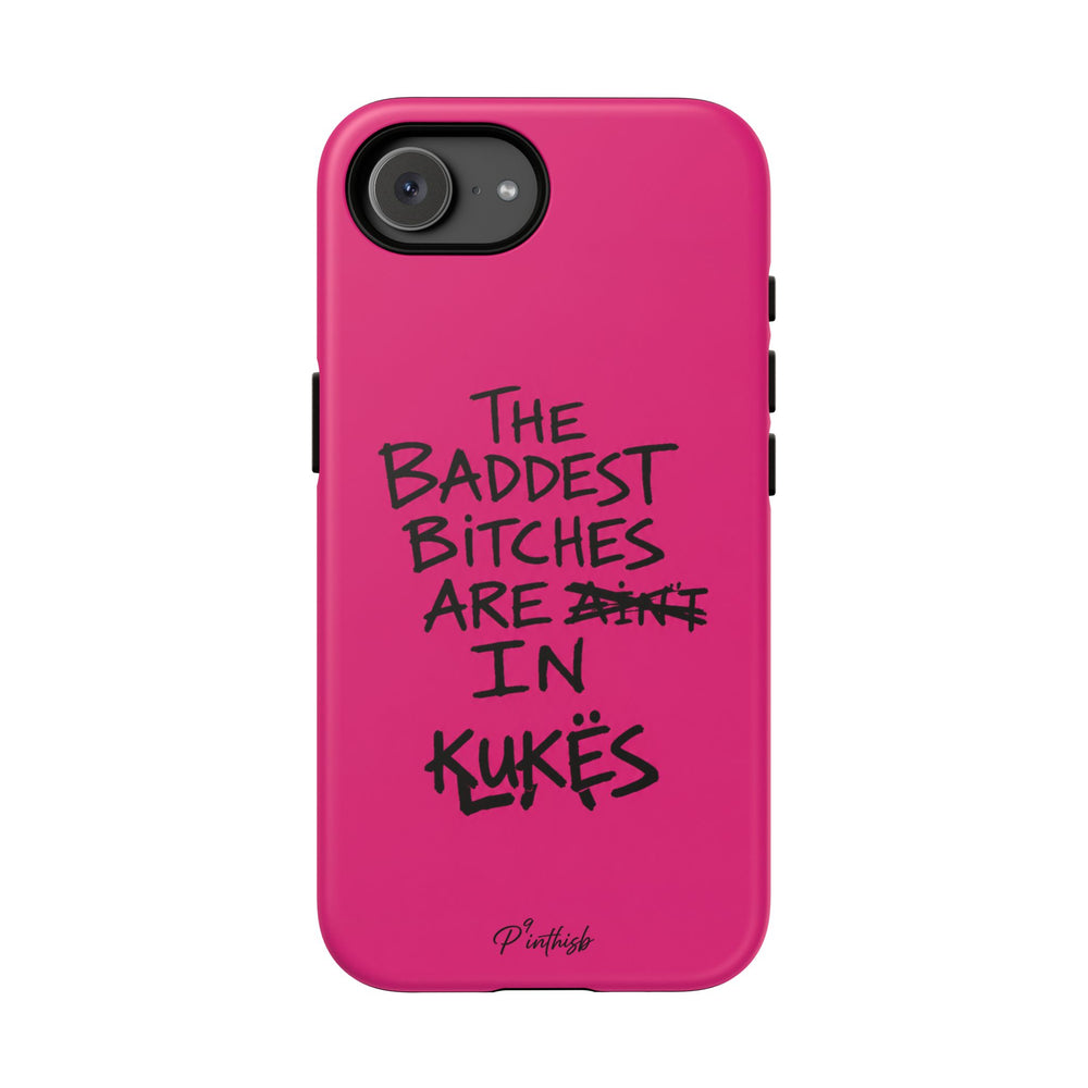 "The Baddest B*tches Are In Kukës" Hot Pink Case