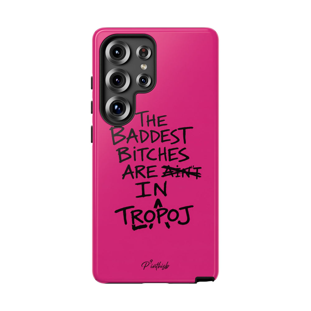 "The Baddest B*tches Are In Tropoj" Hot Pink Case