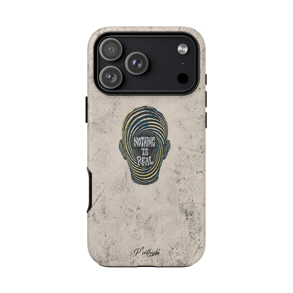 'Nothing Is Real' Abstract Tough Case