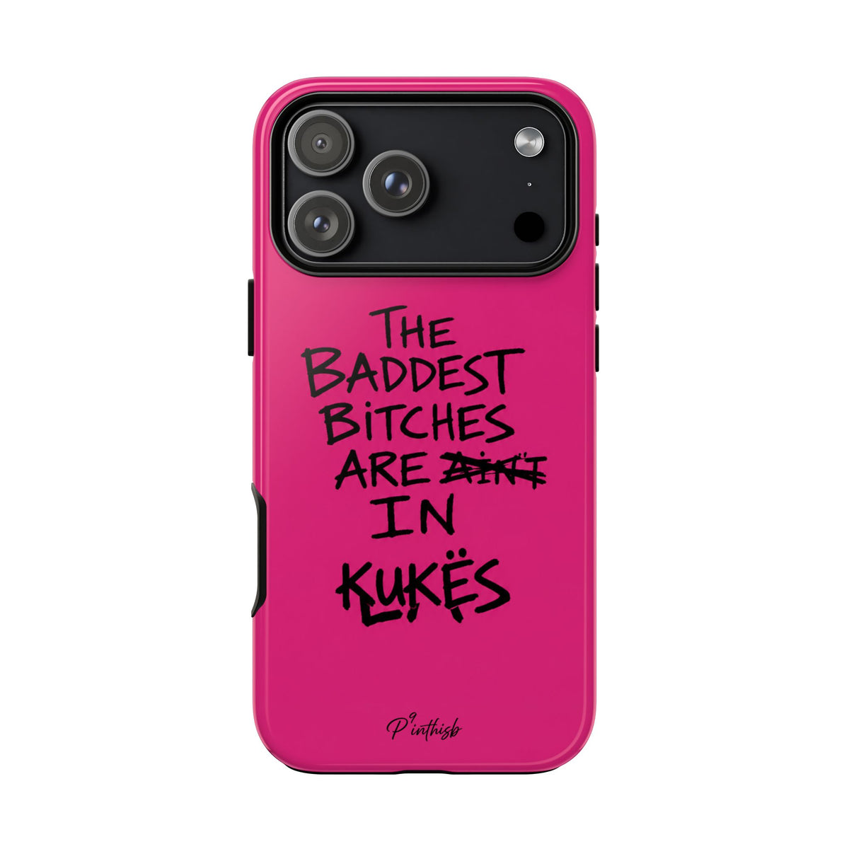 "The Baddest B*tches Are In Kukës" Hot Pink Case
