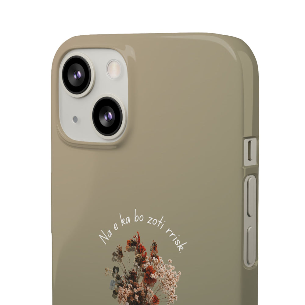 "Na e ka bo zoti rrisk." Snap Phone Case