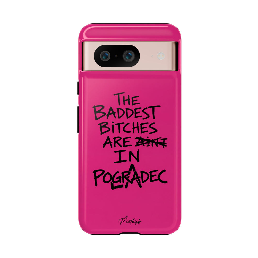 "The Baddest B*tches Are In Pogradec" Hot Pink Case