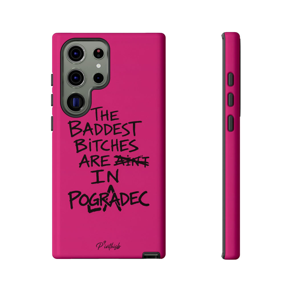 "The Baddest B*tches Are In Pogradec" Hot Pink Case