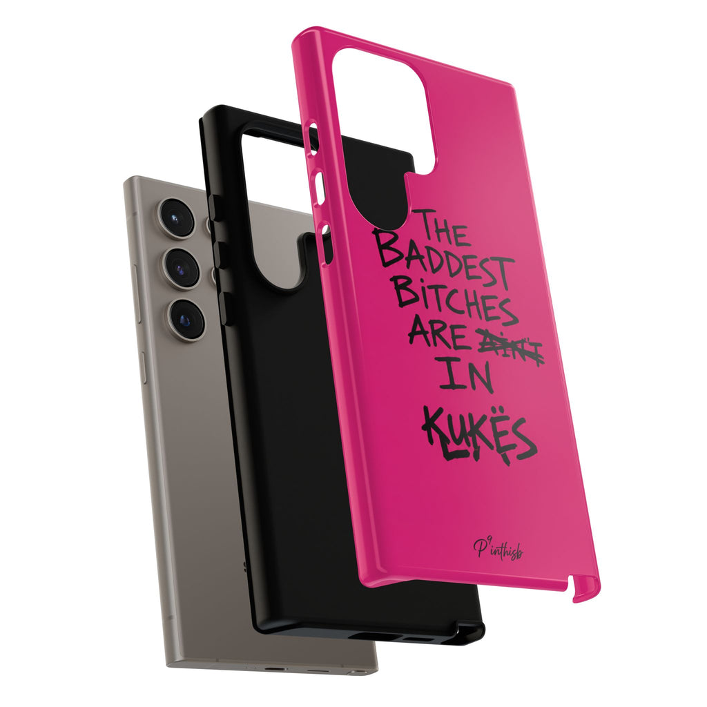 "The Baddest B*tches Are In Kukës" Hot Pink Case