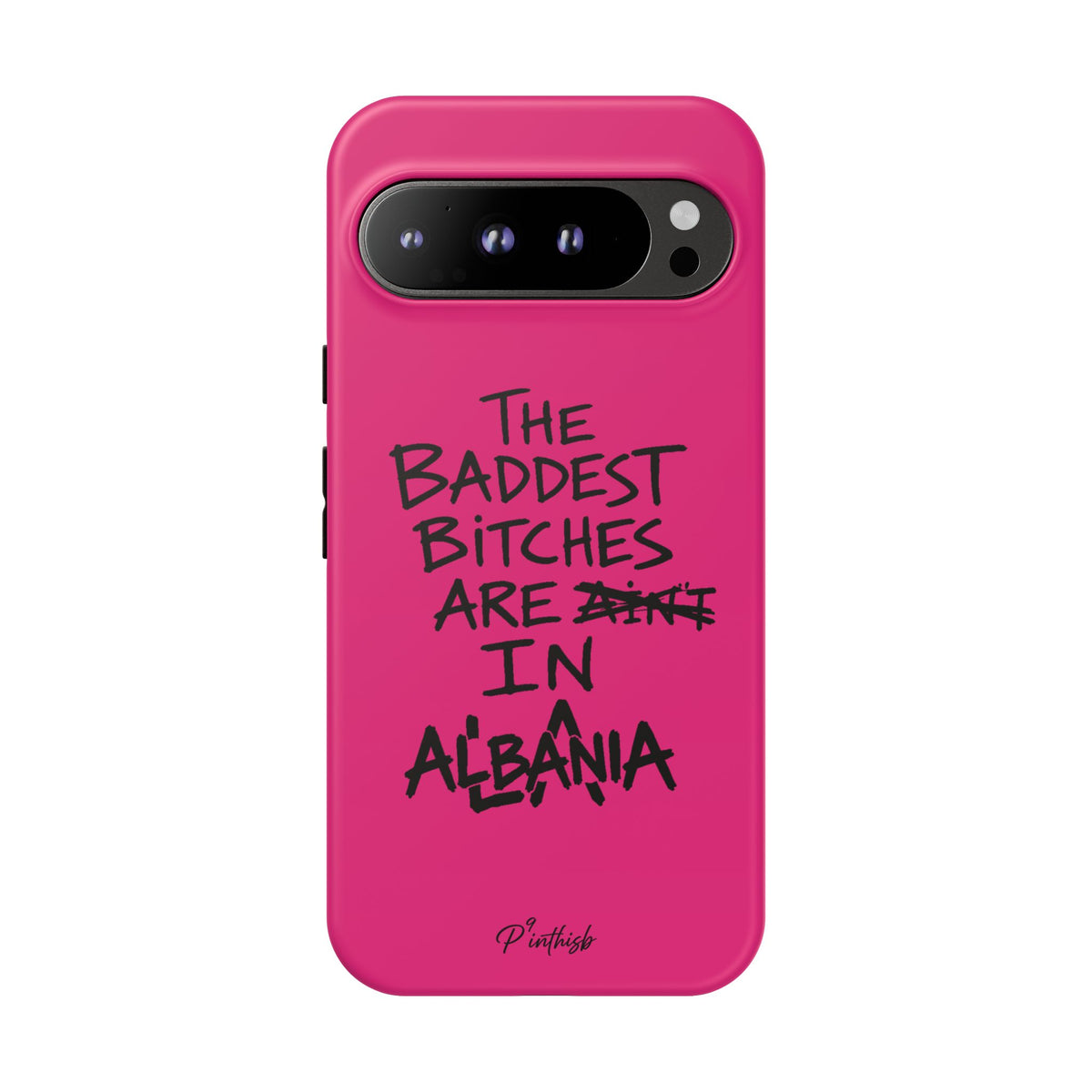 "The Baddest B*tches Are In Albania" Hot Pink Case