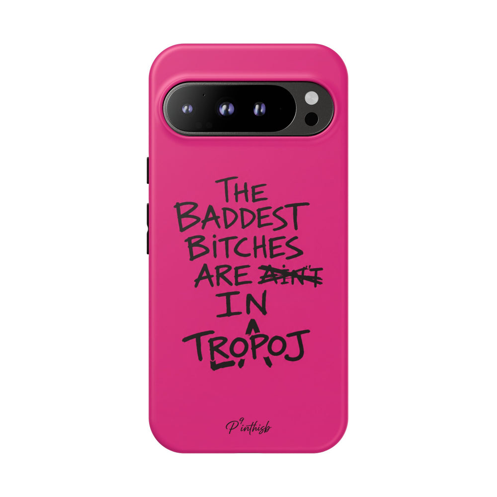 "The Baddest B*tches Are In Tropoj" Hot Pink Case