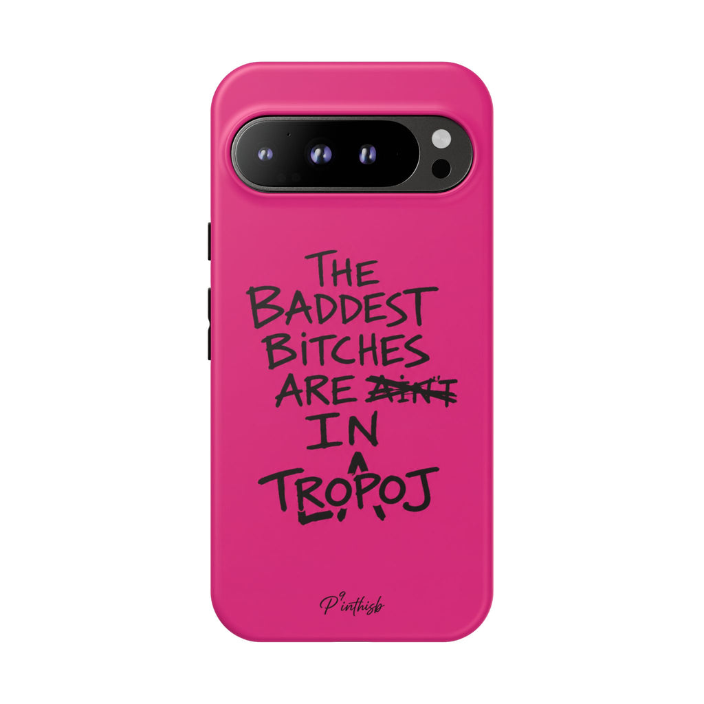 "The Baddest B*tches Are In Tropoj" Hot Pink Case