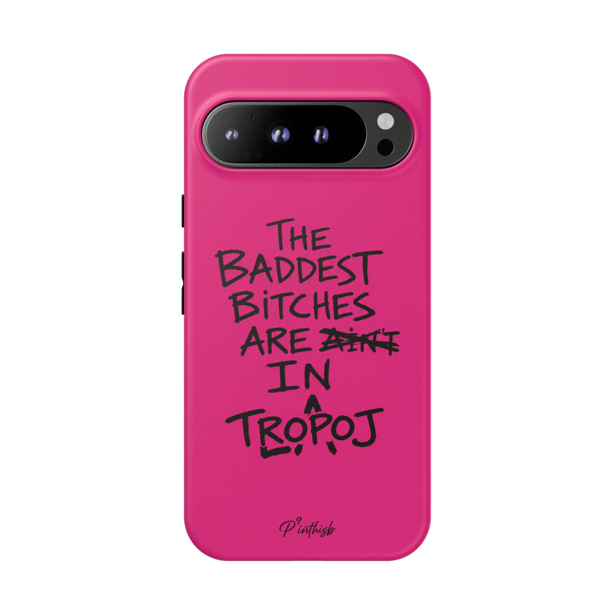 "The Baddest B*tches Are In Tropoj" Hot Pink Case