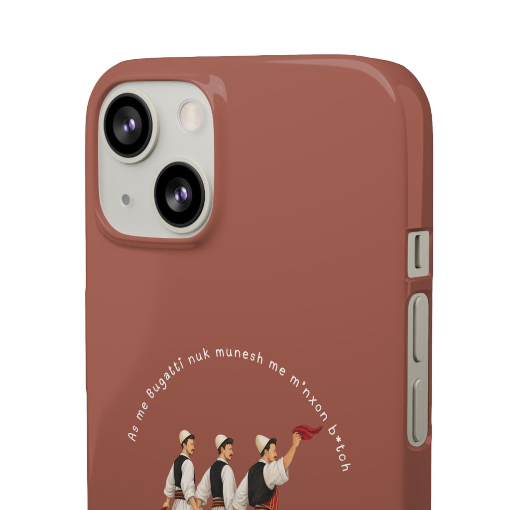 "As me Bugatti nuk munesh me m'nxon b*tch" Snap Case
