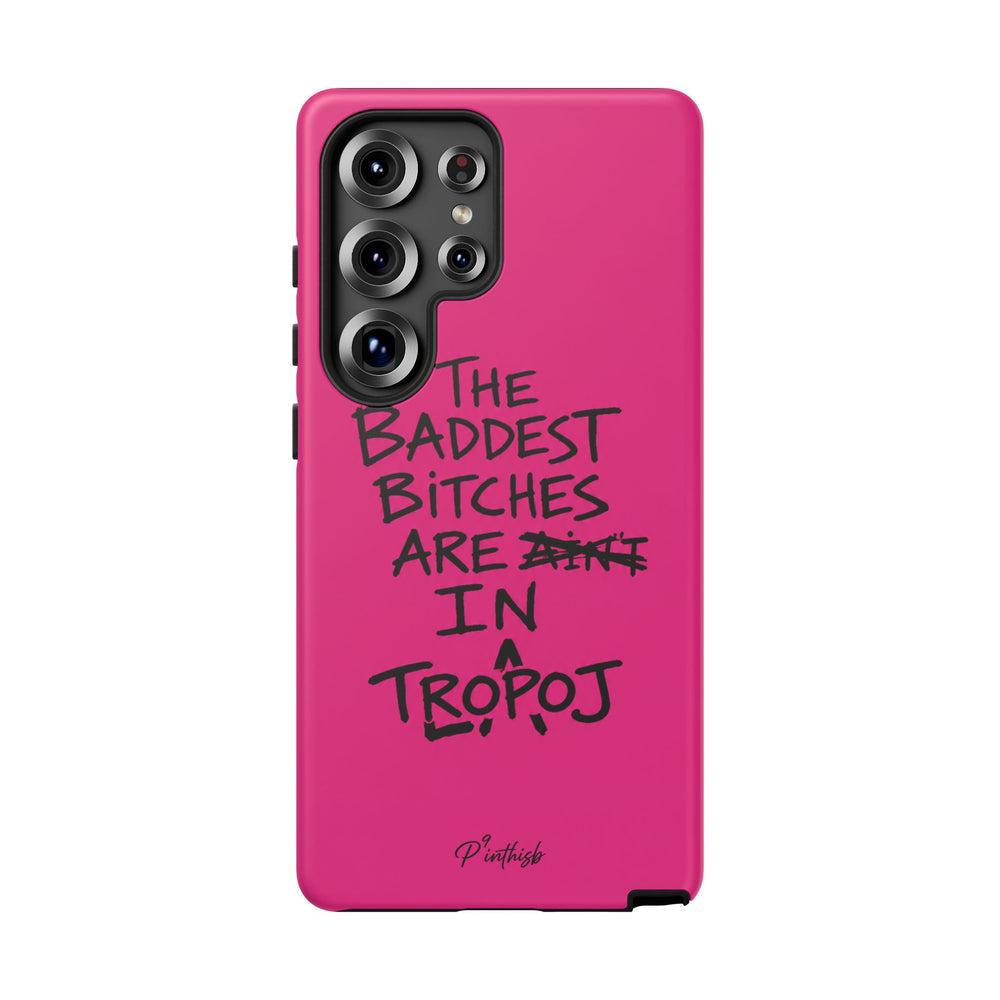 "The Baddest B*tches Are In Tropoj" Hot Pink Case