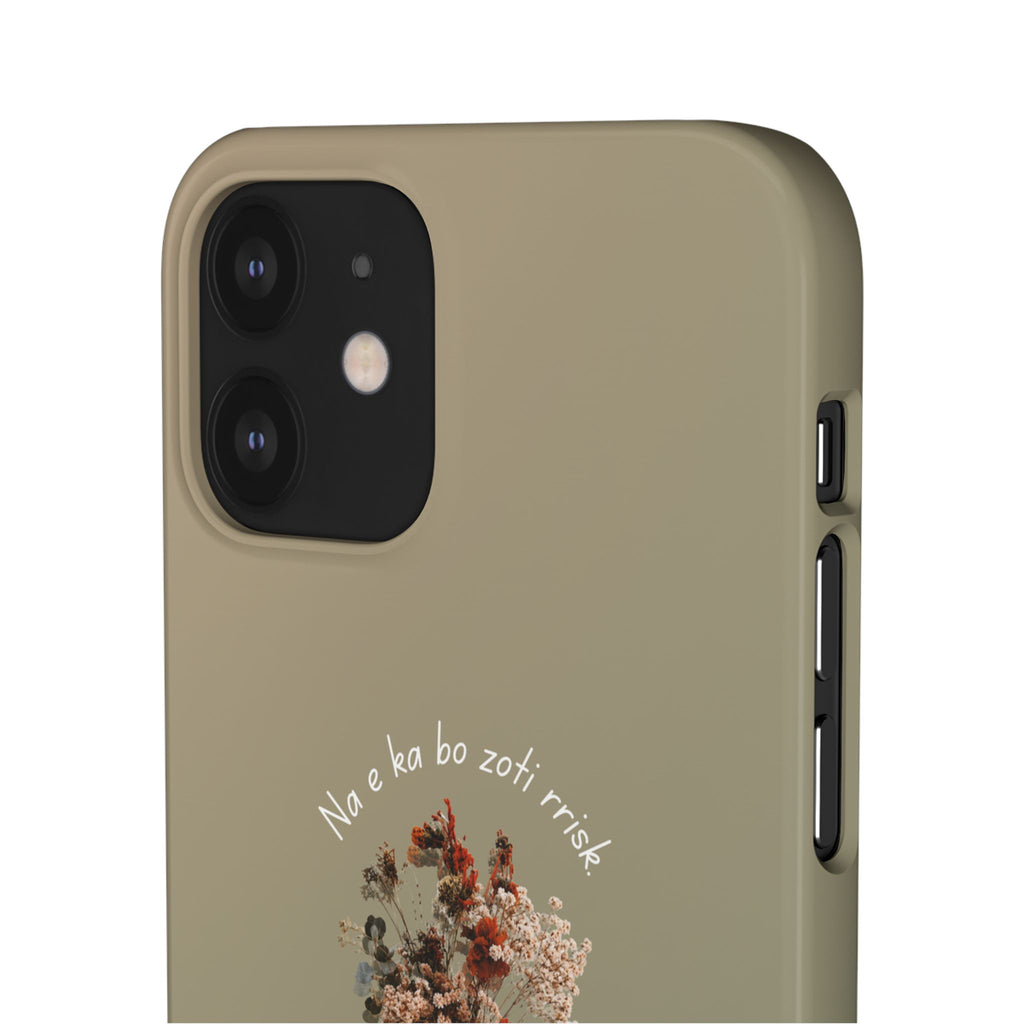 "Na e ka bo zoti rrisk." Snap Phone Case