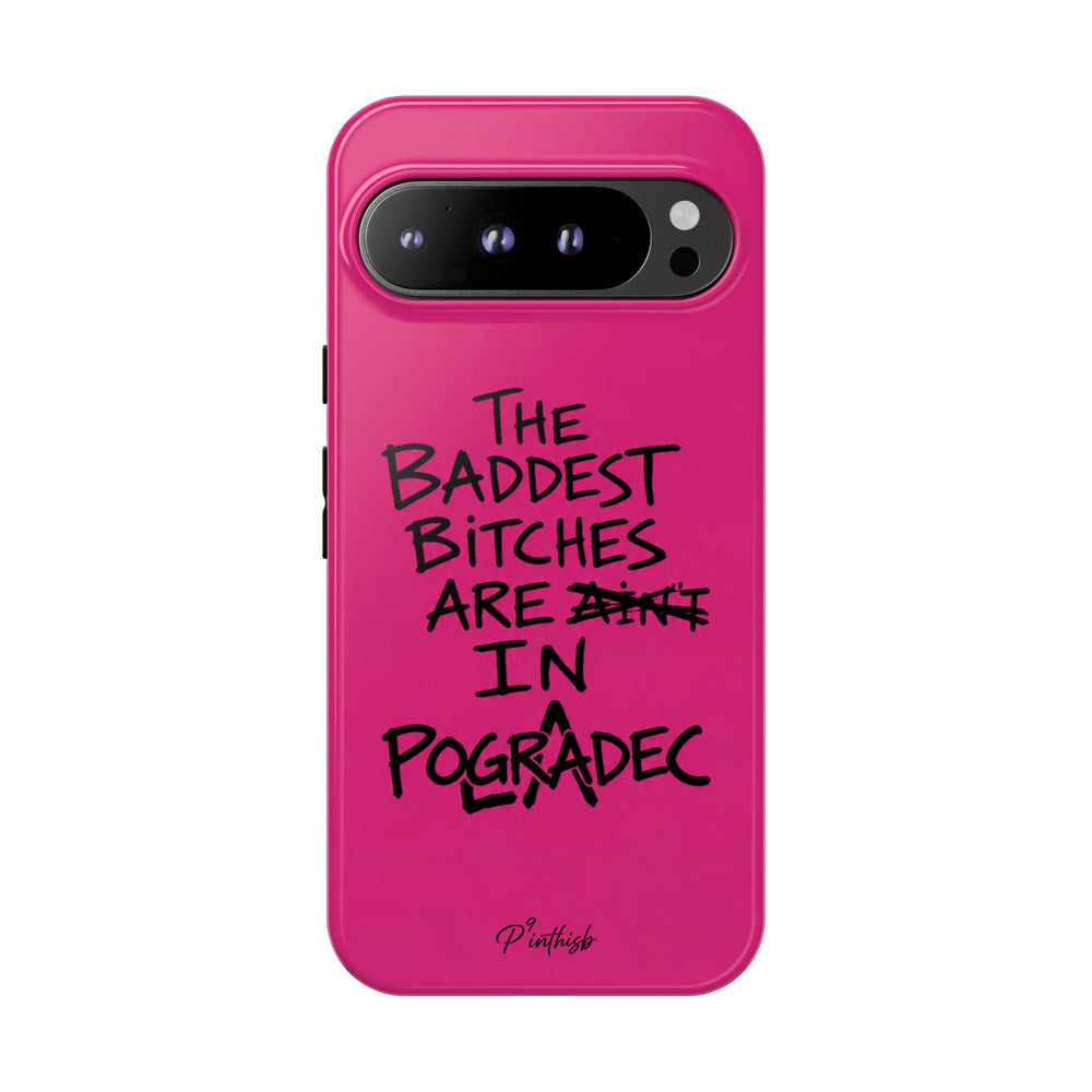 "The Baddest B*tches Are In Pogradec" Hot Pink Case