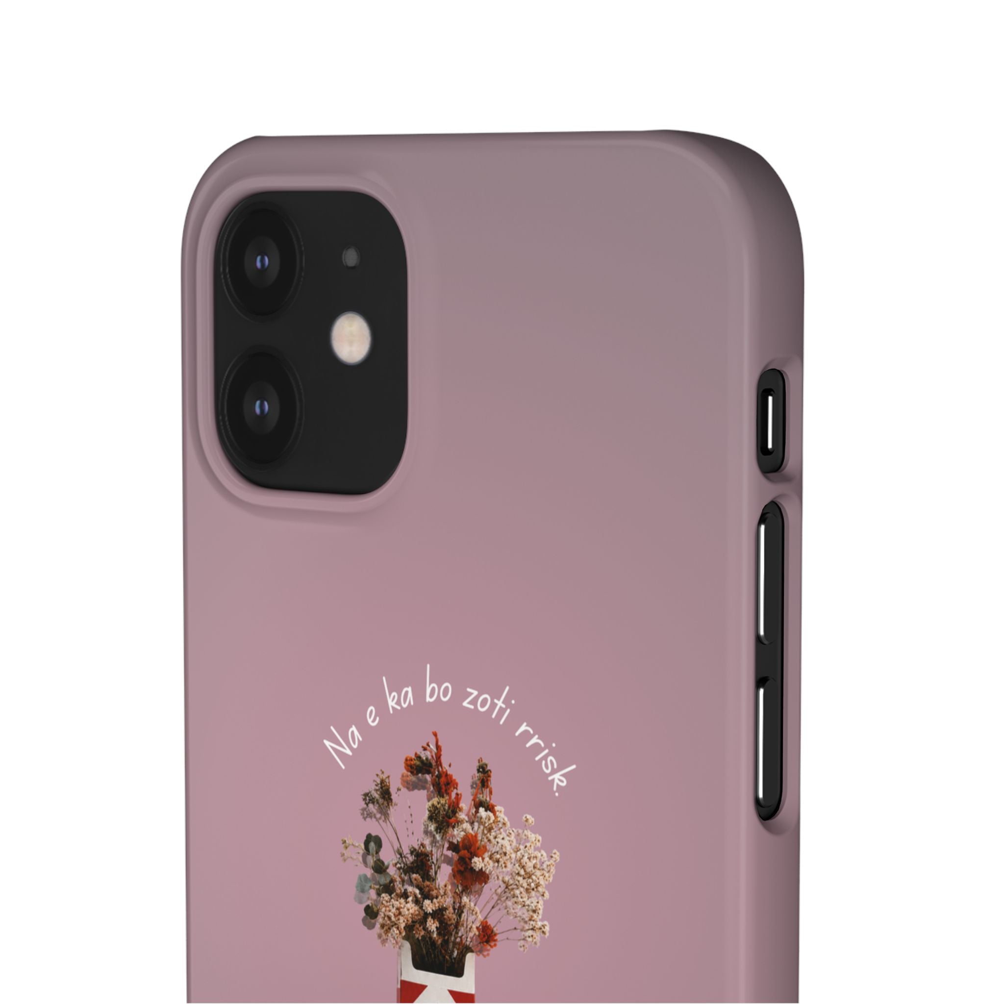 "Na e ka bo zoti rrisk." Snap Phone Case