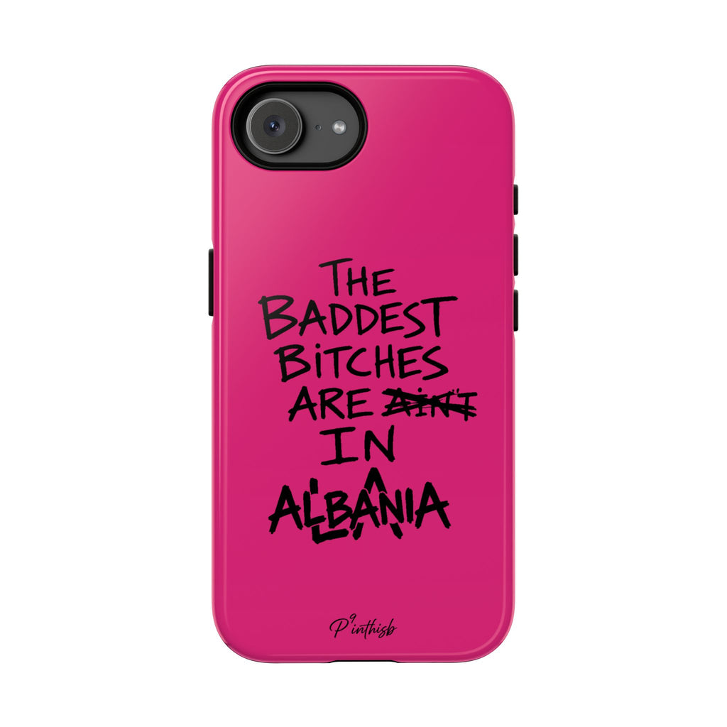 "The Baddest B*tches Are In Albania" Hot Pink Case