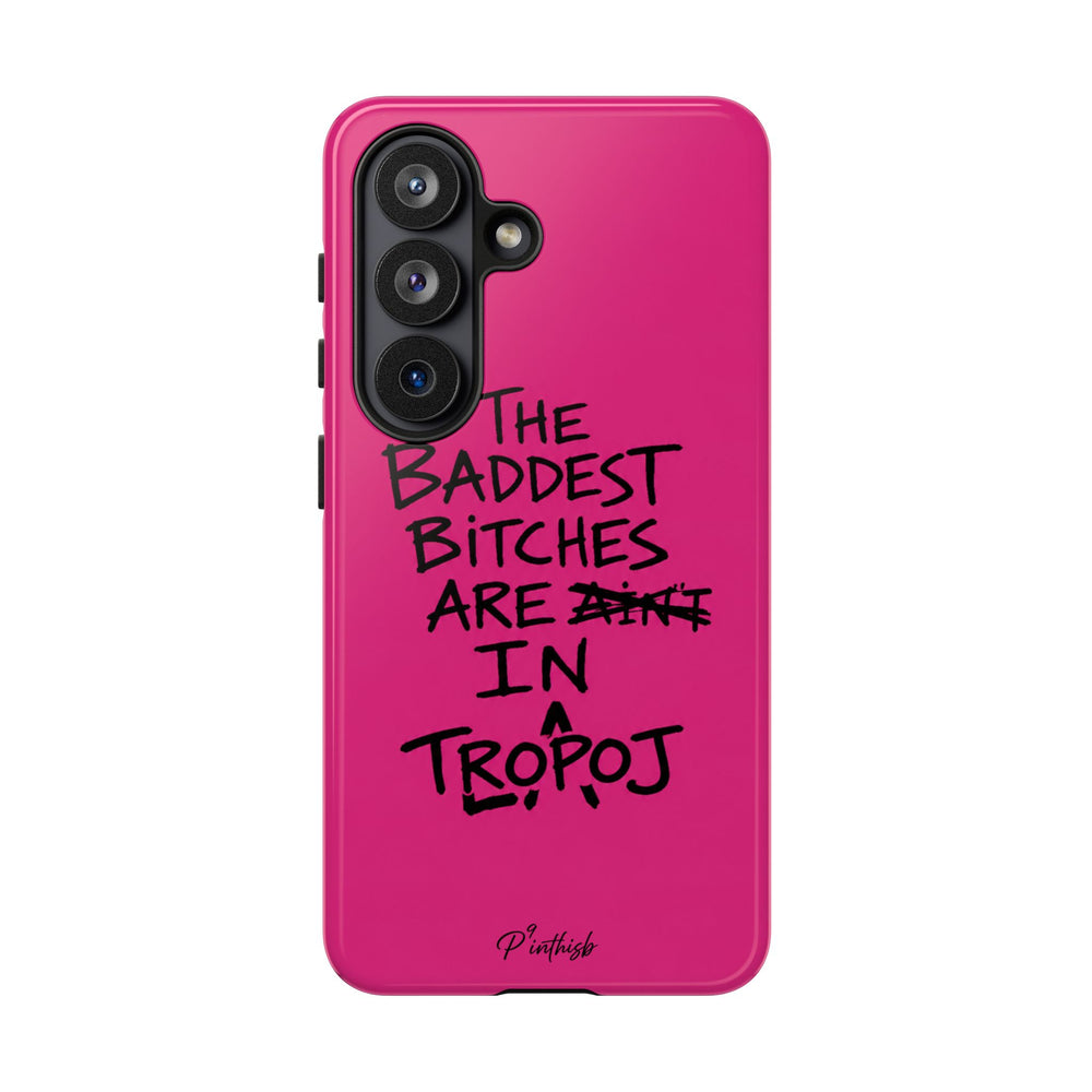 "The Baddest B*tches Are In Tropoj" Hot Pink Case
