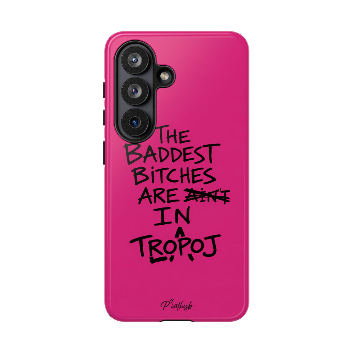 "The Baddest B*tches Are In Tropoj" Hot Pink Case