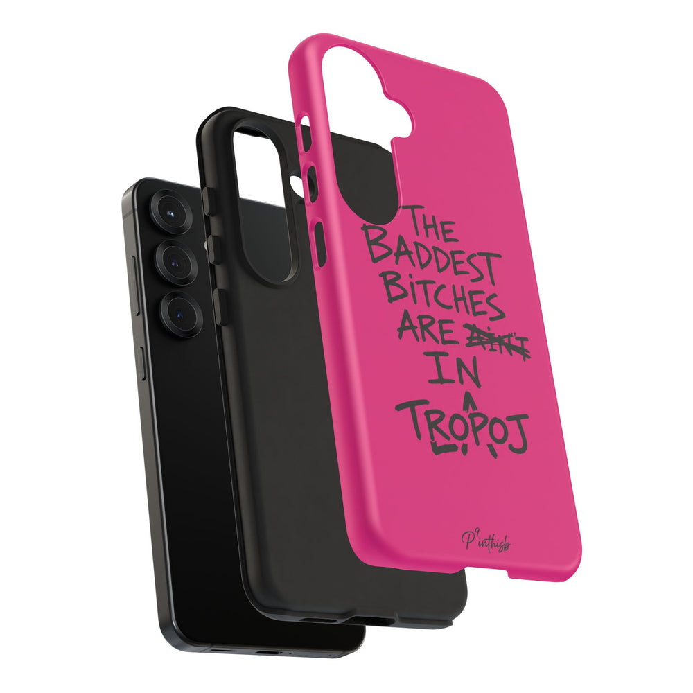 "The Baddest B*tches Are In Tropoj" Hot Pink Case