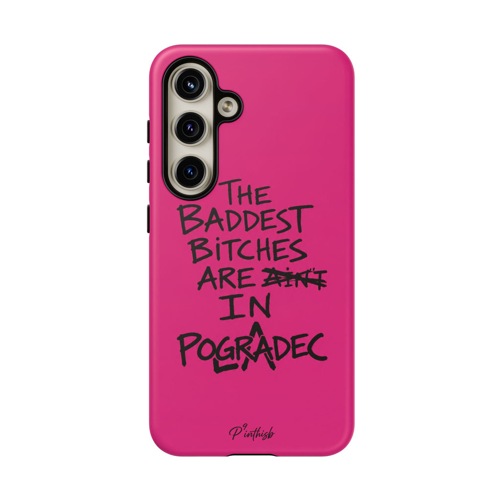 "The Baddest B*tches Are In Pogradec" Hot Pink Case