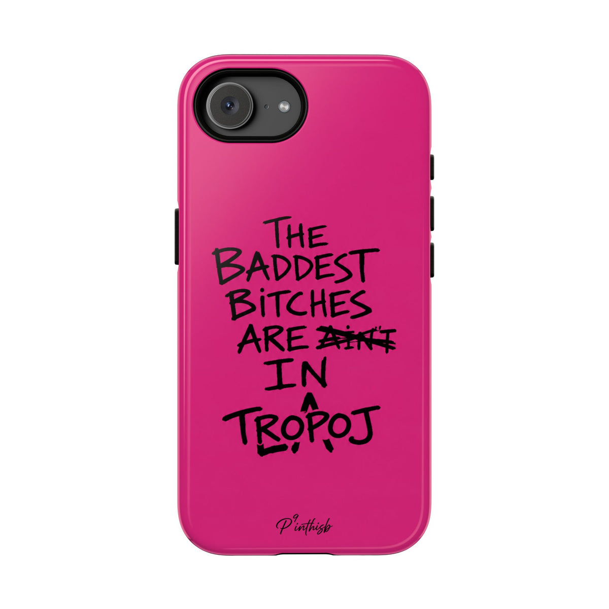 "The Baddest B*tches Are In Tropoj" Hot Pink Case