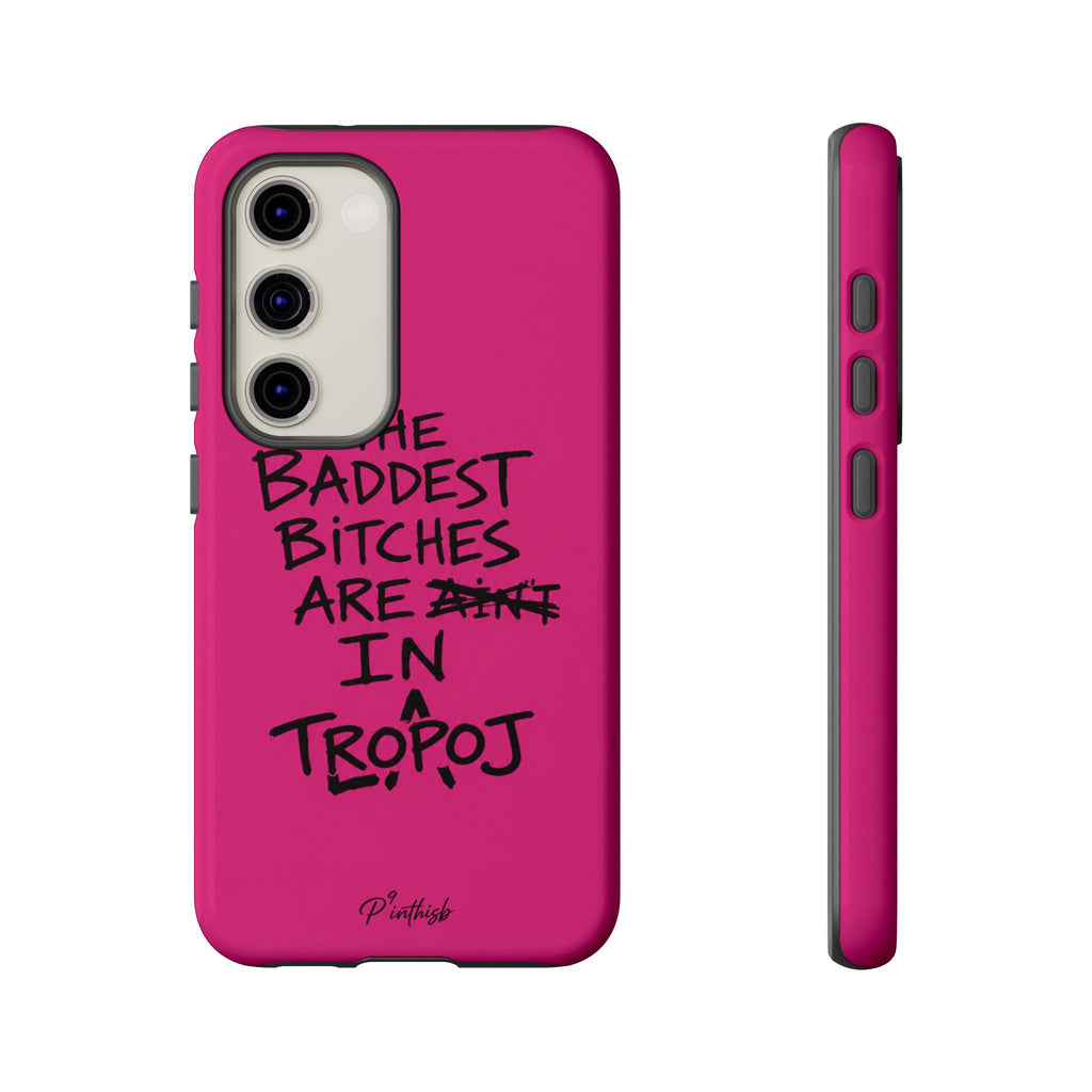"The Baddest B*tches Are In Tropoj" Hot Pink Case