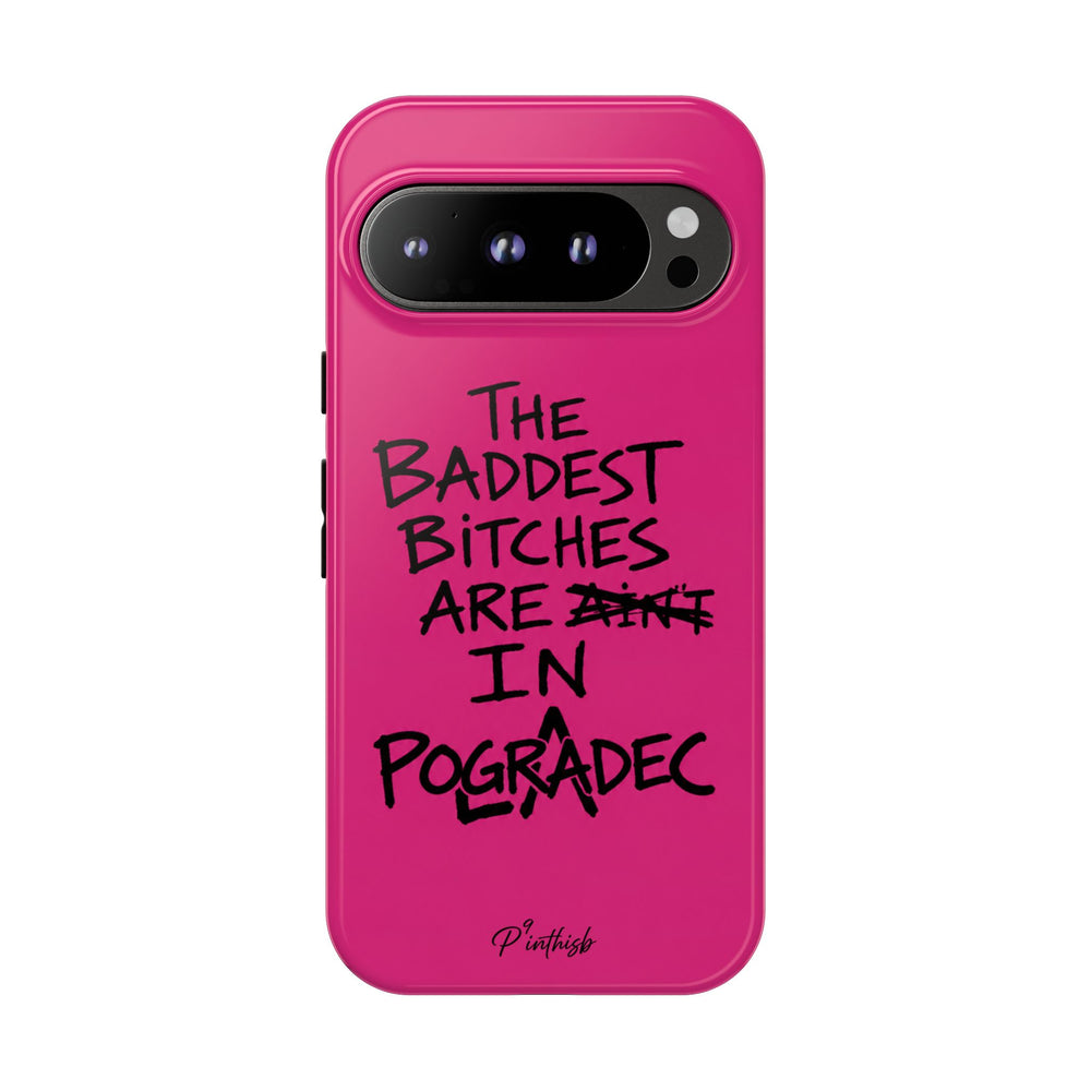 "The Baddest B*tches Are In Pogradec" Hot Pink Case