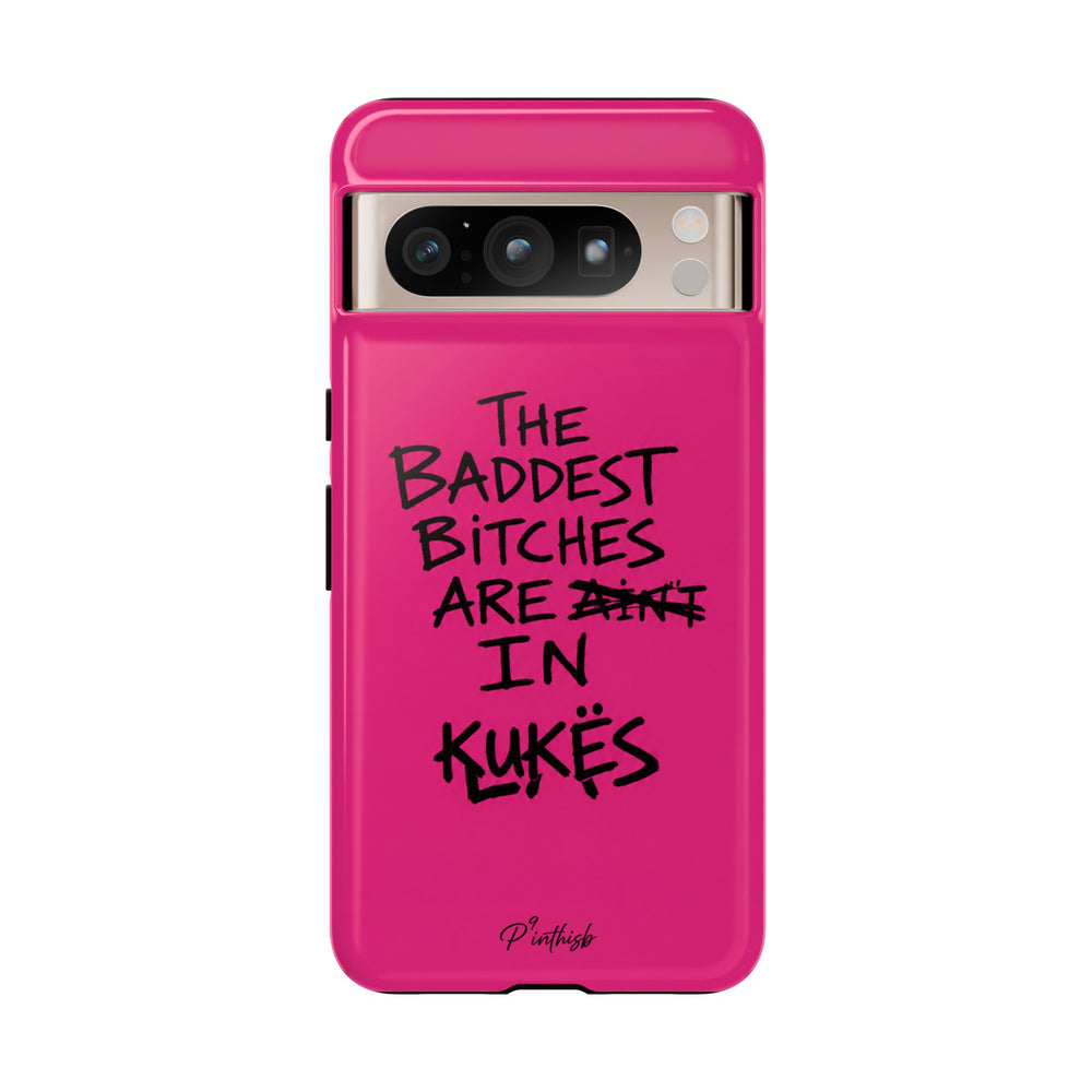 "The Baddest B*tches Are In Kukës" Hot Pink Case