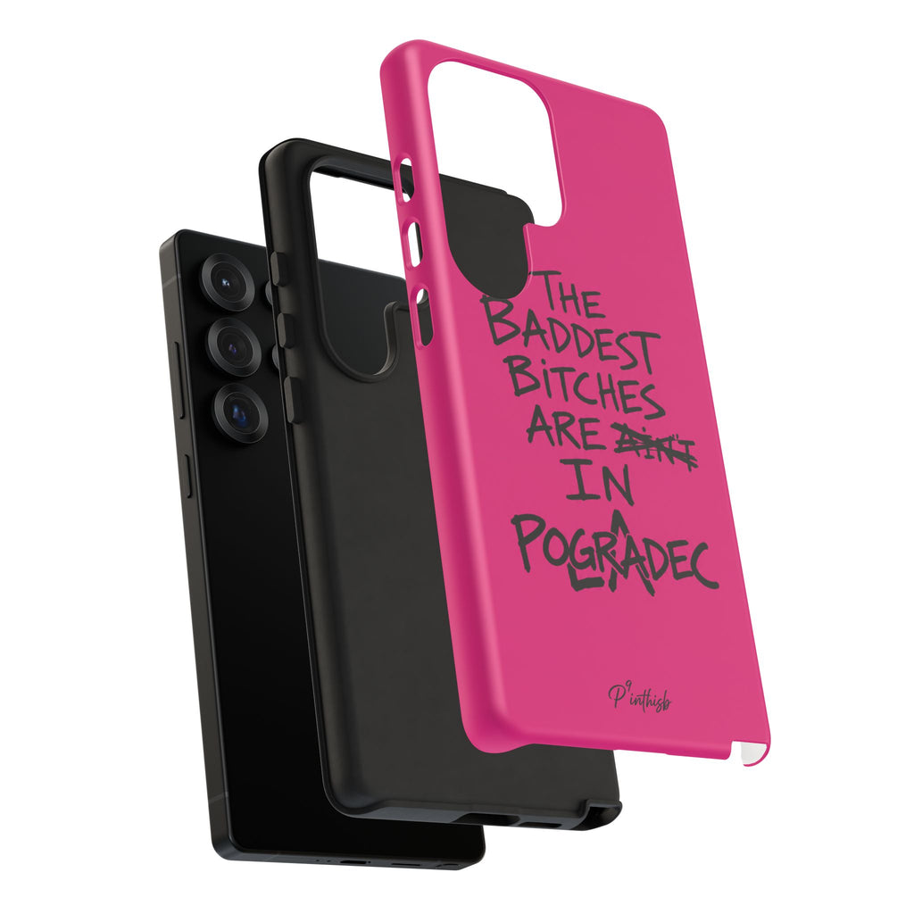 "The Baddest B*tches Are In Pogradec" Hot Pink Case