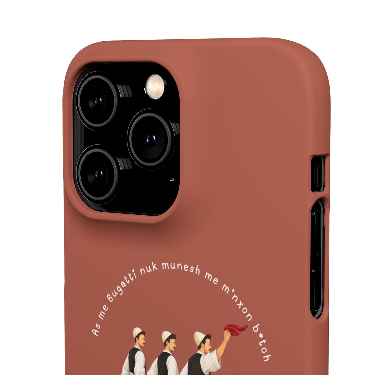 "As me Bugatti nuk munesh me m'nxon b*tch" Snap Case