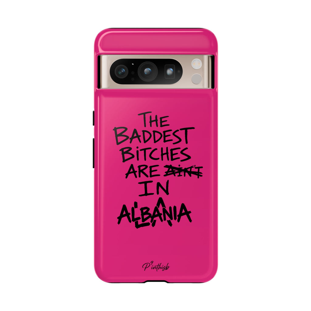 "The Baddest B*tches Are In Albania" Hot Pink Case