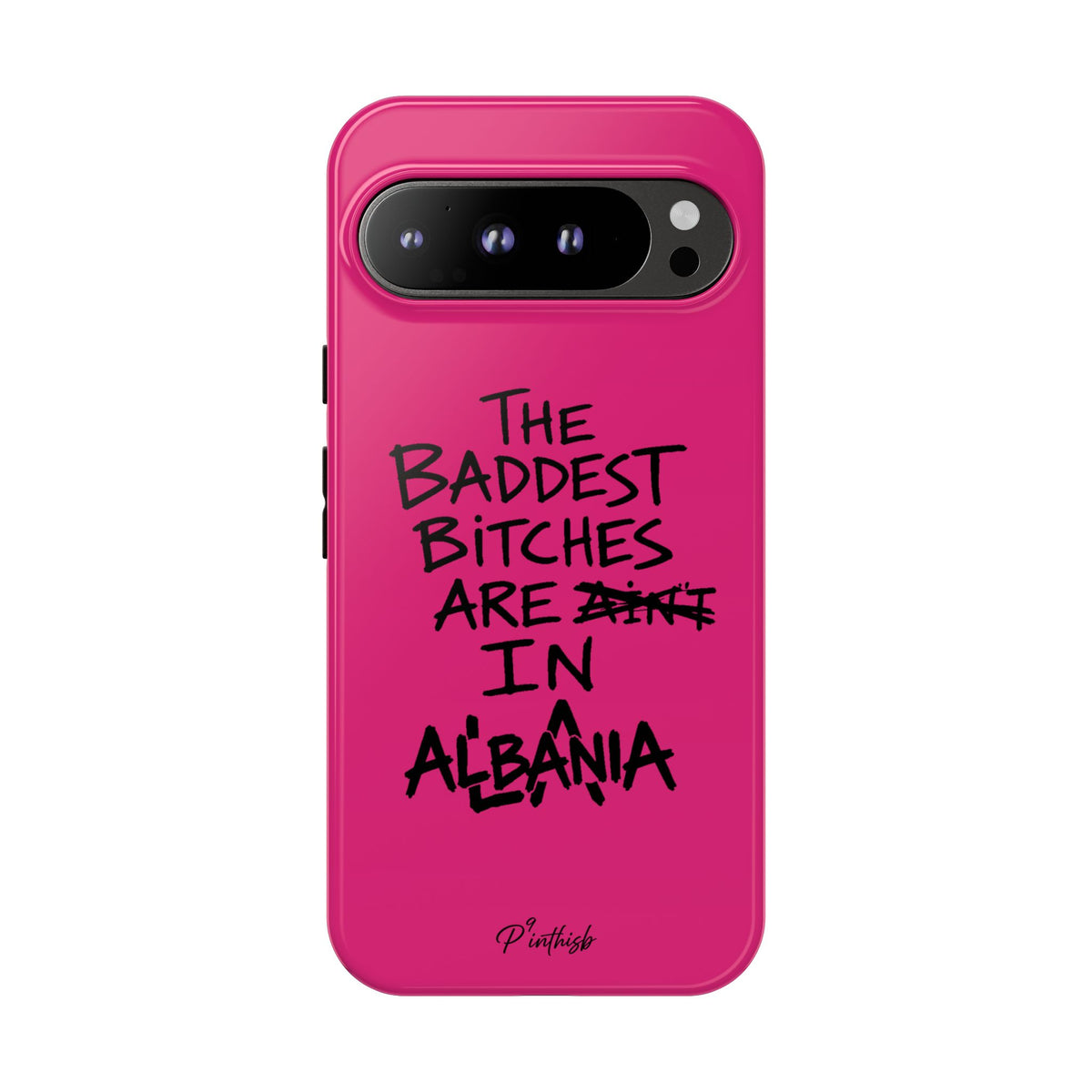 "The Baddest B*tches Are In Albania" Hot Pink Case
