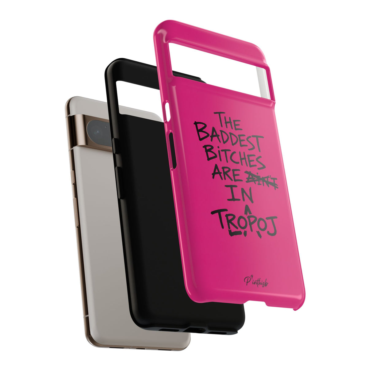 "The Baddest B*tches Are In Tropoj" Hot Pink Case